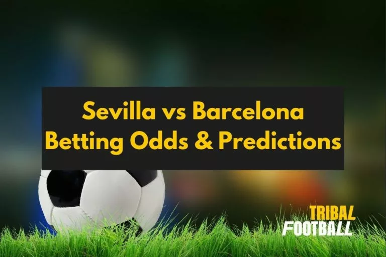 Sevilla vs Barcelona Betting Odds & Predictions