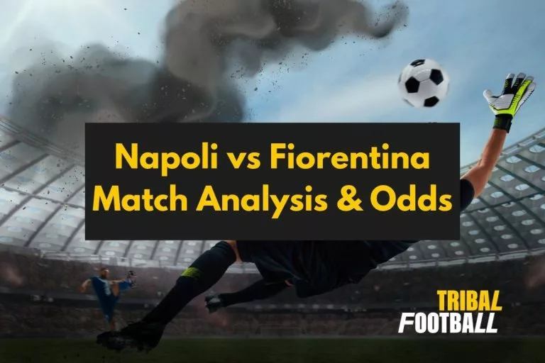 Napoli vs Fiorentina Match Analysis & Odds
