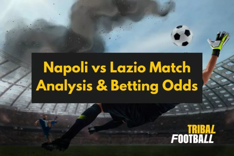 Napoli vs Lazio Match Analysis & Betting Odds